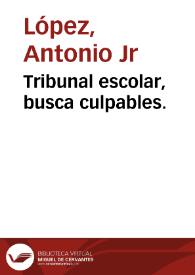 Tribunal escolar, busca culpables. | Biblioteca Virtual Miguel de Cervantes