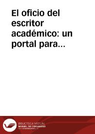 El oficio del escritor académico: un portal para promover el uso de la lengua escrita como práctica social | Biblioteca Virtual Miguel de Cervantes