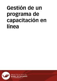 Gestión de un programa de capacitación en línea | Biblioteca Virtual Miguel de Cervantes