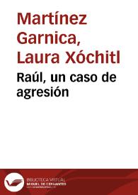 Raúl, un caso de agresión | Biblioteca Virtual Miguel de Cervantes