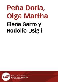 Elena Garro y Rodolfo Usigli / Olga Martha Peña Doria ; con la colaboración Guillermo Schmidhuber de la Mora | Biblioteca Virtual Miguel de Cervantes