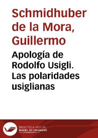 Apología de Rodolfo Usigli. Las polaridades usiglianas / Guillermo Schmidhuber | Biblioteca Virtual Miguel de Cervantes