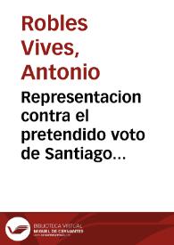 Representacion contra el pretendido voto de Santiago que hace al Rey nuestro señor D. Carlos III. el duque de Arcos | Biblioteca Virtual Miguel de Cervantes