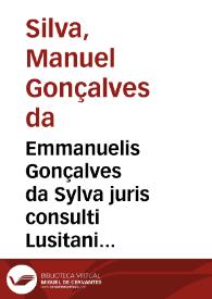 Emmanuelis Gonçalves da Sylva juris consulti Lusitani ... Commentaria ad ordinationes regni Portugalliae | Biblioteca Virtual Miguel de Cervantes