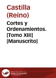 Cortes y Ordenamientos. [Tomo XIII] [Manuscrito] | Biblioteca Virtual Miguel de Cervantes