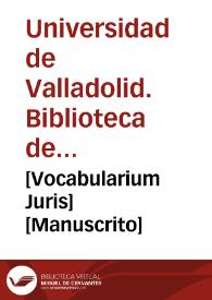 [Vocabularium Juris] [Manuscrito] | Biblioteca Virtual Miguel de Cervantes