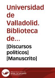 [Discursos  politicos] [Manuscrito] | Biblioteca Virtual Miguel de Cervantes