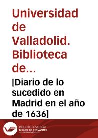 [Diario de lo sucedido en Madrid en el año de 1636] | Biblioteca Virtual Miguel de Cervantes