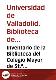 Inventario de la Biblioteca del Colegio Mayor de St.ª Cruz | Biblioteca Virtual Miguel de Cervantes