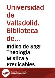 Indice de Sagr. Theologia Mistica y Predicables | Biblioteca Virtual Miguel de Cervantes