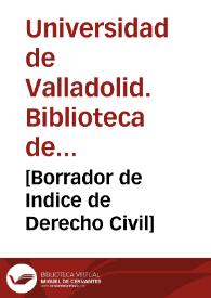 [Borrador de Indice de Derecho Civil] | Biblioteca Virtual Miguel de Cervantes