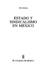 Estado y sindicalismo en México / Ilán Bizberg | Biblioteca Virtual Miguel de Cervantes