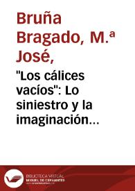 "Los cálices vacíos": Lo siniestro y la imaginación poética / María José Bruña Bragado | Biblioteca Virtual Miguel de Cervantes