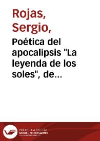 Poética del apocalipsis "La leyenda de los soles", de Homero Aridjis / Sergio Rojas | Biblioteca Virtual Miguel de Cervantes
