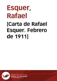 [Carta de Rafael Esquer. Febrero de 1911] | Biblioteca Virtual Miguel de Cervantes