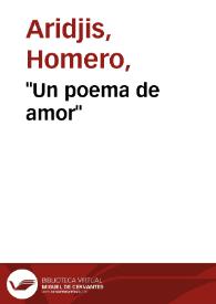 "Un poema de amor" / Homero Aridjis | Biblioteca Virtual Miguel de Cervantes