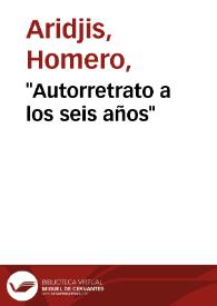 "Autorretrato a los seis años" / Homero Aridjis | Biblioteca Virtual Miguel de Cervantes