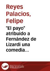 "El payo" atribuido a Fernández de Lizardi una comedia de figurones | Biblioteca Virtual Miguel de Cervantes