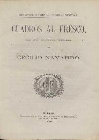 Cuadros al fresco : cuentos de todos colores, menos verdes / por Cecilio Navarro | Biblioteca Virtual Miguel de Cervantes