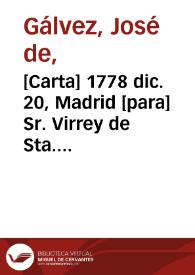 [Carta] 1778 dic. 20, Madrid [para] Sr. Virrey de Sta. Fee  / Jph de Galvez | Biblioteca Virtual Miguel de Cervantes
