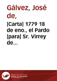 [Carta] 1779 18 de eno., el Pardo [para] Sr. Virrey de Sta. Fe  / Jph de Galvez | Biblioteca Virtual Miguel de Cervantes