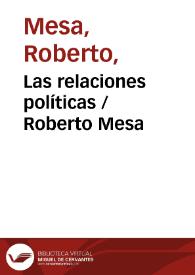 Las relaciones políticas / Roberto Mesa  | Biblioteca Virtual Miguel de Cervantes