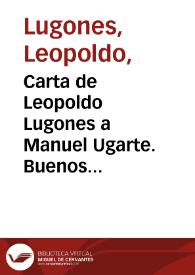 Carta de Leopoldo Lugones a Manuel Ugarte. Buenos Aires, 7 de julio de 1937 | Biblioteca Virtual Miguel de Cervantes