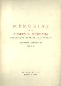 Memorias de la Academia Mexicana correspondiente de la Española. Tomo 10. (Discursos Académicos) [1954] | Biblioteca Virtual Miguel de Cervantes