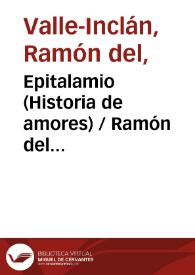 Epitalamio (Historia de amores) / Ramón del Valle-Inclán | Biblioteca Virtual Miguel de Cervantes