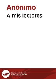 A mis lectores | Biblioteca Virtual Miguel de Cervantes