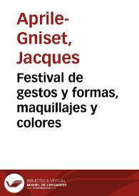 Festival de gestos y formas, maquillajes y colores | Biblioteca Virtual Miguel de Cervantes