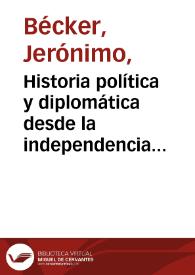 Historia política y diplomática desde la independencia de los Estados Unidos hasta nuestros días (1776-1895) / por Jerónimo Becker | Biblioteca Virtual Miguel de Cervantes