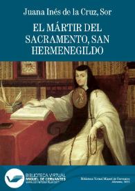 El mártir del sacramento, San Hermenegildo / Sor Juana Inés de la Cruz; edición del Fondo de Cultura Económica | Biblioteca Virtual Miguel de Cervantes