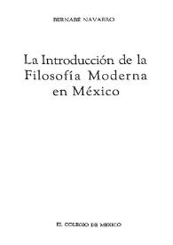  La introducción de la filosofía moderna en México / Bernabé Navarro | Biblioteca Virtual Miguel de Cervantes