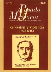 Pasado y Memoria. Revista de Historia Contemporánea. Núm. 4 (2005). Represión y violencia (1936-1945) | Biblioteca Virtual Miguel de Cervantes