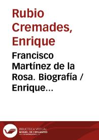 Francisco Martínez de la Rosa. Biografía / Enrique Rubio Cremades | Biblioteca Virtual Miguel de Cervantes