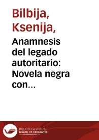 Anamnesis del legado autoritario: Novela negra con argentinos de Luisa Valenzuela / Ksenija Bilbija | Biblioteca Virtual Miguel de Cervantes