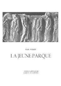 La jeune Parque  / Paul Valéry ; versión castellana de Carlos R. de Dampierre | Biblioteca Virtual Miguel de Cervantes