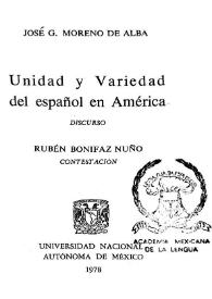Unidad y variedad del español en América: discurso / José G. Moreno de Alba ; contestación Rubén Bonifaz Nuño | Biblioteca Virtual Miguel de Cervantes