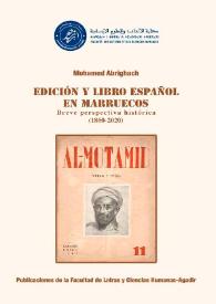 More information Edición y libro español en Marruecos. Breve perspectiva histórica (1860-2020) / Mohamed Abrighach