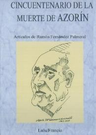 Cincuentenario de la muerte de Azorín / Recopilación de artículos de Ramón Fernández Palmeral | Biblioteca Virtual Miguel de Cervantes