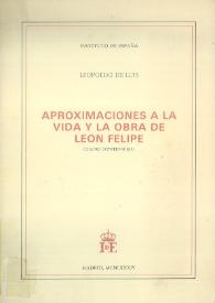 Aproximaciones a la vida y la obra de León Felipe (Cuatro conferencias)  / Leopoldo de Luis | Biblioteca Virtual Miguel de Cervantes