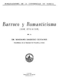 Más información sobre Barroco y romanticismo (dos ensayos) / por el Dr. Mariano Baquero Goyanes