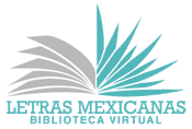 Letras Mexicanas. Biblioteca Virtual.