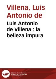 Luis Antonio de Villena : la belleza impura | Biblioteca Virtual Miguel de Cervantes