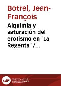 Alquimia y saturación del erotismo en "La Regenta" / Jean-François Botrel | Biblioteca Virtual Miguel de Cervantes