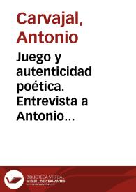 Juego y autenticidad poética. Entrevista a Antonio Carvajal | Biblioteca Virtual Miguel de Cervantes