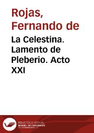 La Celestina. Lamento de Pleberio. Acto XXI | Biblioteca Virtual Miguel de Cervantes