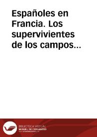 Españoles en Francia. Los supervivientes de los campos de la muerte / locutor Julián Antonio Ramírez | Biblioteca Virtual Miguel de Cervantes