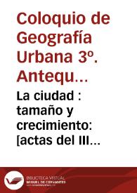 La ciudad : tamaño y crecimiento : [actas del III Coloquio de Geografía Urbana] / Rafael Domínguez Rodríguez (coordinador) | Biblioteca Virtual Miguel de Cervantes